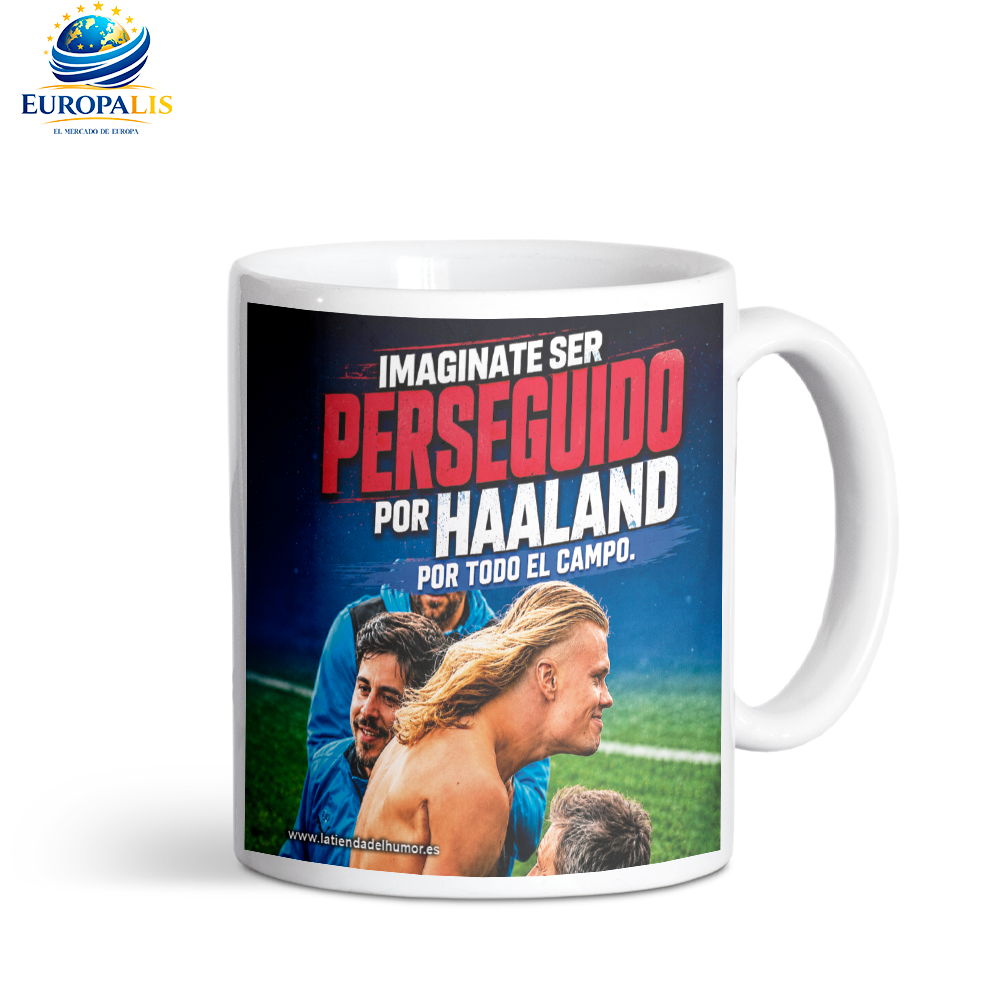 Taza "Imagínate Ser Perseguido por Haaland"